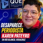Desaparece periodista Karen Pateyro en Veracruz